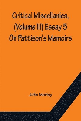 Critical Miscellanies, (Volume III) Essay 5 1