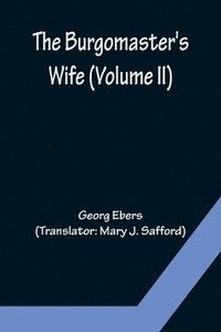 bokomslag Burgomaster's Wife (Volume II)