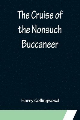 bokomslag The Cruise of the Nonsuch Buccaneer