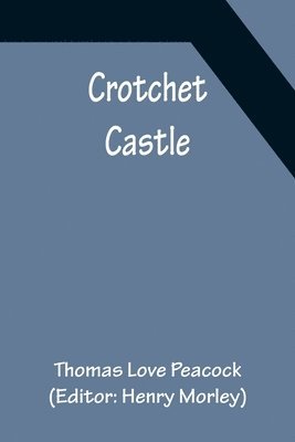 Crotchet Castle 1