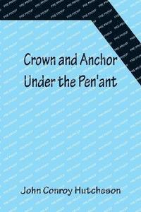 bokomslag Crown and Anchor; Under the Pen'ant