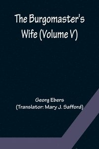 bokomslag Burgomaster's Wife (Volume V)
