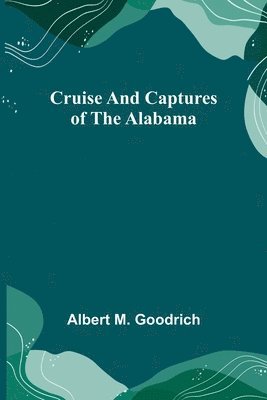 Cruise and Captures of the Alabama 1