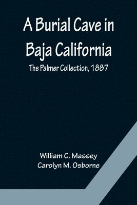 bokomslag Burial Cave in Baja California; The Palmer Collection, 1887