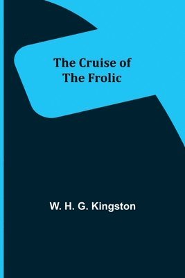 bokomslag The Cruise of the Frolic