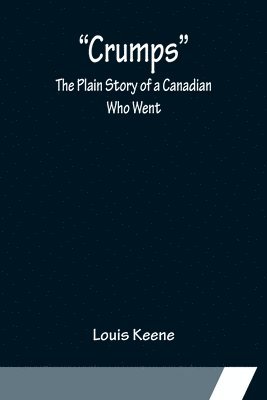 bokomslag "Crumps", The Plain Story of a Canadian Who Went