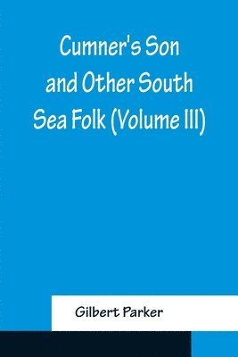 bokomslag Cumner's Son and Other South Sea Folk (Volume III)