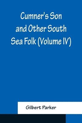 bokomslag Cumner's Son and Other South Sea Folk (Volume IV)