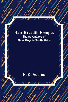 Hair-Breadth Escapes 1