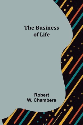 Robert W Chambers, Robert W. Chambers - Business of Life, Häftad