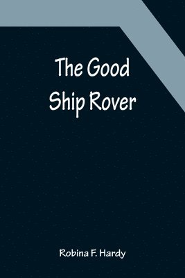 The Good Ship Rover 1