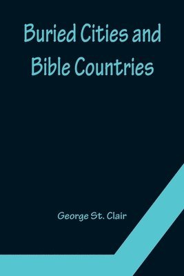 Buried Cities and Bible Countries 1