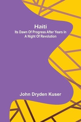 John Dryden Kuser - Haiti, Häftad