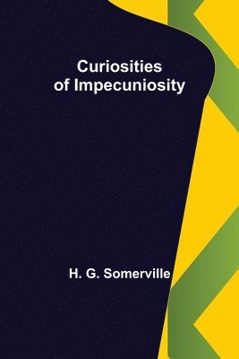 Curiosities of Impecuniosity 1