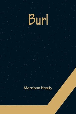 Morrison Heady - Burl, Häftad