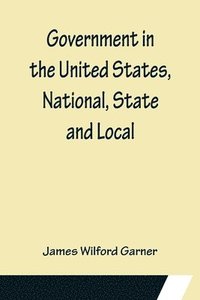 bokomslag Government in the United States, National, State and Local