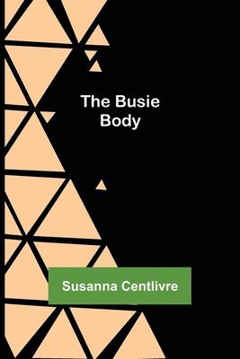 bokomslag The Busie Body