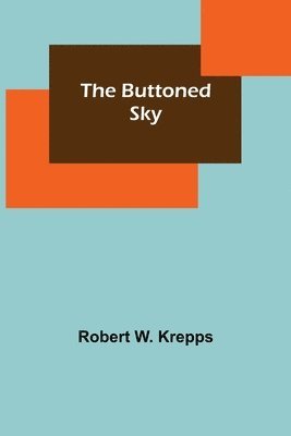Robert W Krepps - Buttoned Sky, Häftad