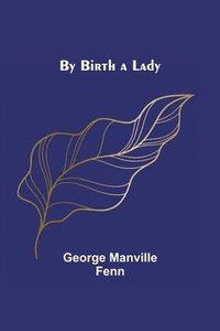bokomslag By Birth a Lady