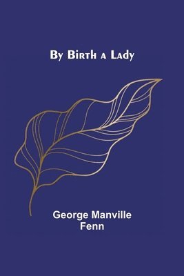 bokomslag By Birth a Lady
