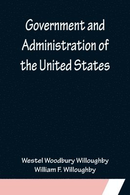 bokomslag Government and Administration of the United States