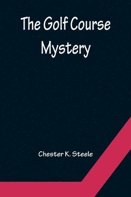 Chester K Steele, Chester K. Steele - Golf Course Mystery, Häftad