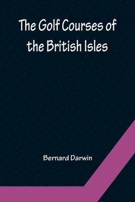 Bernard Darwin - Golf Courses of the British Isles, Häftad