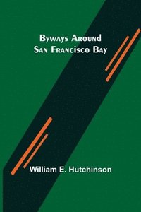 bokomslag Byways Around San Francisco Bay