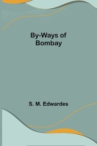 bokomslag By-Ways of Bombay