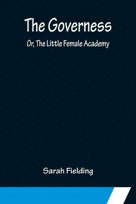 Governess; Or, The Little Female Academy