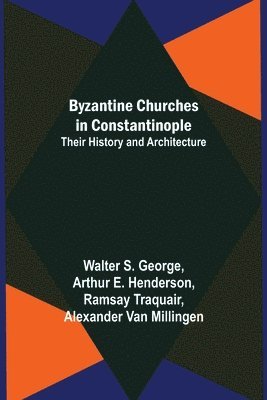 bokomslag Byzantine Churches in Constantinople