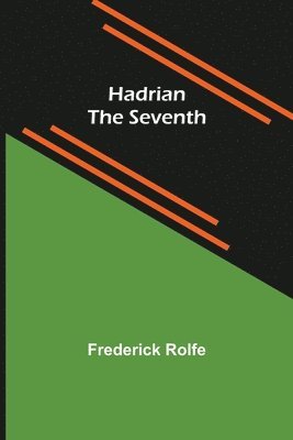 Hadrian the Seventh 1