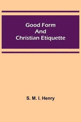 bokomslag Good Form and Christian Etiquette