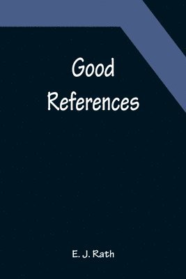 E J Rath - Good References, Häftad