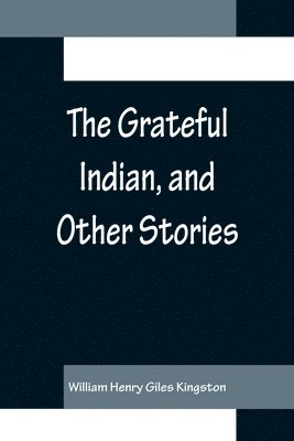 bokomslag Grateful Indian, and Other Stories