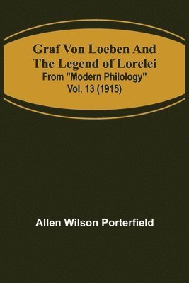 bokomslag Graf von Loeben and the Legend of Lorelei; From Modern Philology vol. 13 (1915)