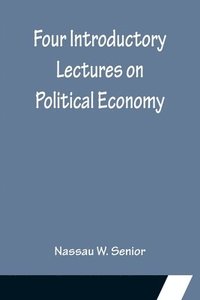 bokomslag Four Introductory Lectures on Political Economy