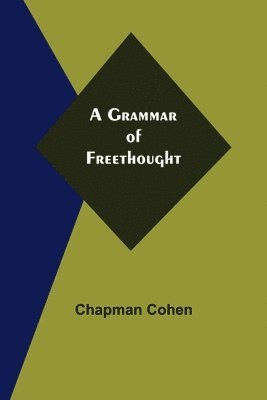 bokomslag A Grammar of Freethought