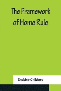 bokomslag The Framework of Home Rule