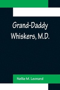 bokomslag Grand-Daddy Whiskers, M.D.