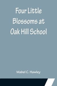 bokomslag Four Little Blossoms at Oak Hill School