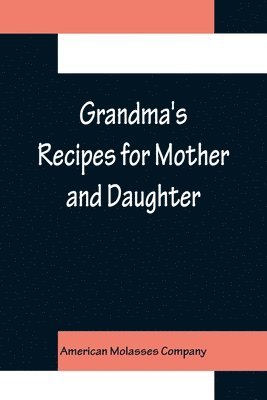 Grandma's Recipes for Mother and Daughter