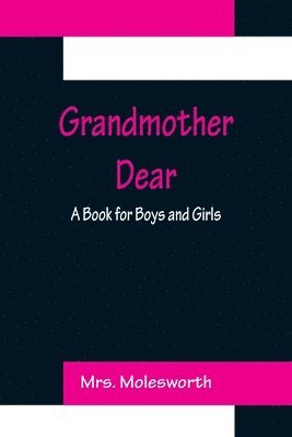 Grandmother Dear 1