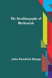 bokomslag Autobiography of Methuselah