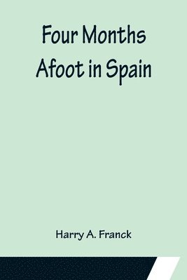 Four Months Afoot in Spain 1