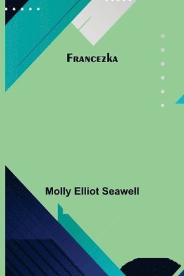Molly Elliot Seawell - Francezka, Häftad