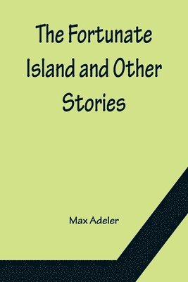 The Fortunate Island and Other Stories 1