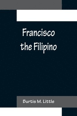 bokomslag Francisco the Filipino