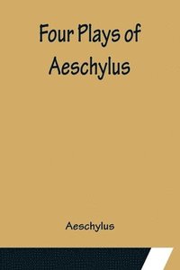 bokomslag Four Plays of Aeschylus