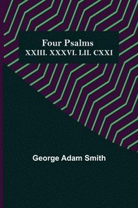 bokomslag Four Psalms XXIII. XXXVI. LII. CXXI